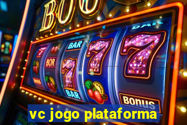 vc jogo plataforma